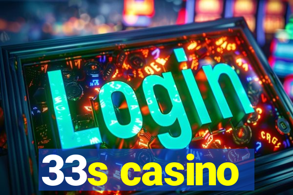 33s casino